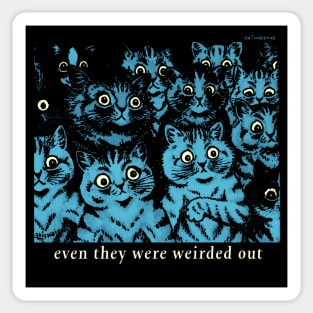 Even They Were Weirded Out Sticker